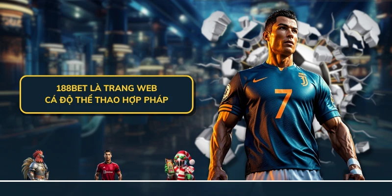 188Bet là trang web cá độ thể thao hợp pháp