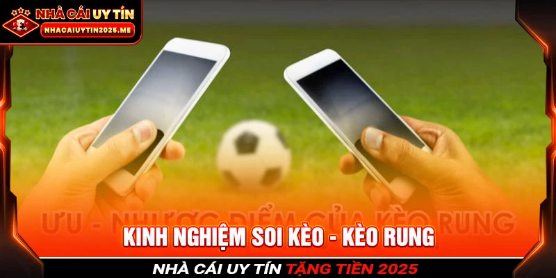 Ưu - nhược điểm của kèo rung