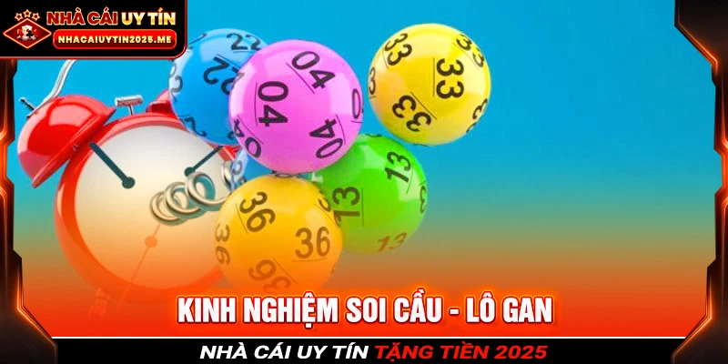 Bỏ túi một số kinh nghiệm soi cầu lô gan