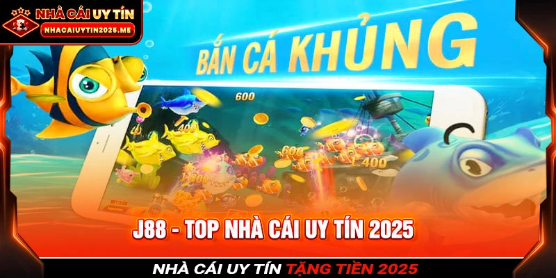 Những ưu điểm vượt trội của nhà cái nổ hũ - bắn cá J88